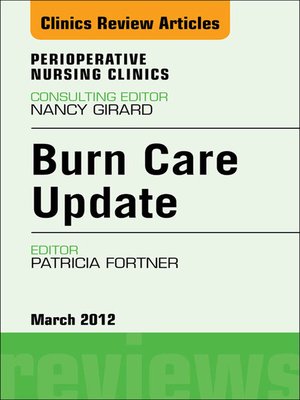 cover image of Burn Care Update, an Issue of Perioperative Nursing Clinics